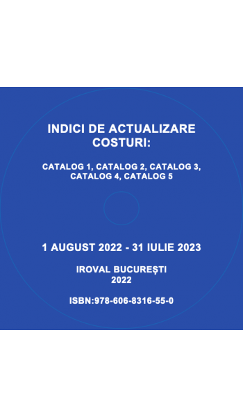 Indici de actualizare costuri pentru cataloagele editate de IROVAL, valabile pentru perioada 01.08.2022 la 31.07.2023 - online